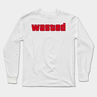 wasted driving game gaming meme Long Sleeve T-Shirt